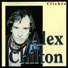 Alex Chilton : Clichés